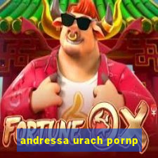 andressa urach pornp